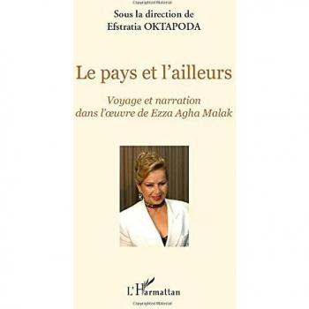 Le pays et l'ailleurs: Voyage et narration dans l'oeuvre de Ezza Agha Malak