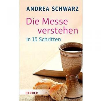 Andrea Schwarz Die Messe Verstehen In 15 Schritten