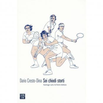 Sei chiodi storti. Santiago, 1976, la Davis italiana