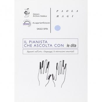 Il pianista che ascolta con le dita. Appunti sull'arte, i linguaggi, le interazioni sensoriali
