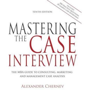 Mastering the Case Interview, 10th edition