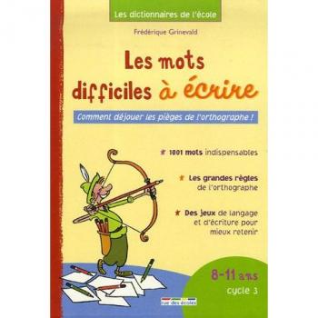 Les mots difficiles à écrire : 8-11 Ans Cycle 3