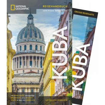 NATIONAL GEOGRAPHIC Reisehandbuch Kuba: Der ultimative Reiseführer mit über 500 Adressen und praktischer Faltkarte zum Herausnehmen für alle Traveler.: Mit Maxi-Faltkarte