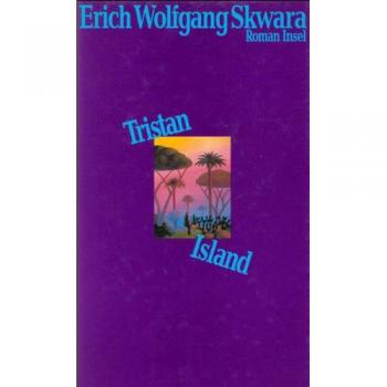 Skwara, Erich Wolfgang Tristan Island: Roman