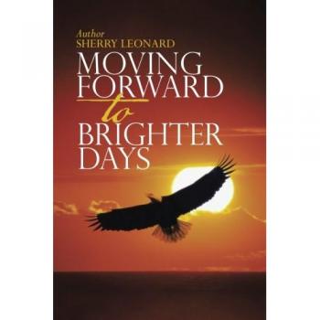 Moving Forward to Brighter Days