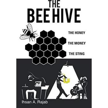 The Bee Hive: The Honey the Money the Sting