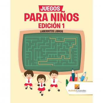 Juegos Para Niños Edición 1 : Laberintos Libros