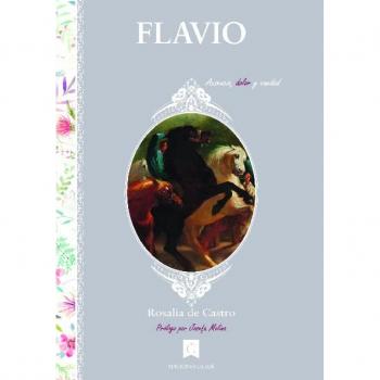Flavio: Ausencia, dolor y vanidad: 8 (Colección clásicos Mujeres escritoras)