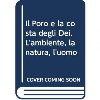 Il Poro e la costa degli Dei. L'ambiente, la natura, l'uomo