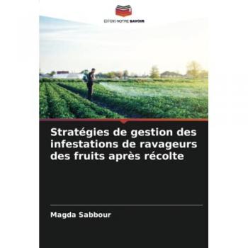 Sabbour, Magda: Stratégies de gestion des infestations de ravageurs des fruits après récolte