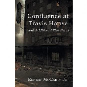 Confluence at Travis House: and Additional Five Plays