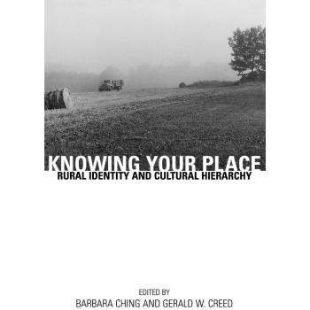 Knowing Your Place: Rural Identity and Cultural Hierarchy