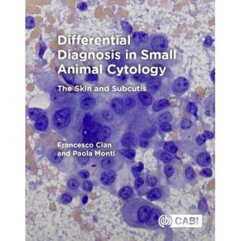 Differential Diagnosis in Small Animal Cytology : The Skin and Subcutis