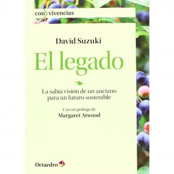 El legado LA SABIA VISION DE UN ANCIANO PARA UN FUTURO SOSTENIBLE