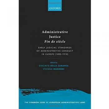Administrative Justice Fin de siècle: Early Judicial Standards of Administrative Conduct in Europe