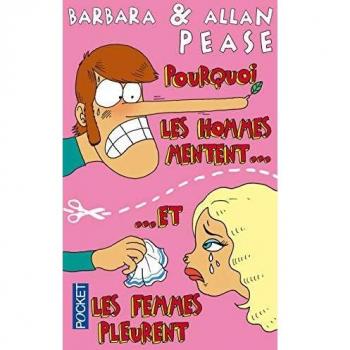 Pourquoi les hommes mentent et les femmes pleurent ?