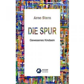 Die Spur: Gewesenes Kindsein (Edition Klotz)