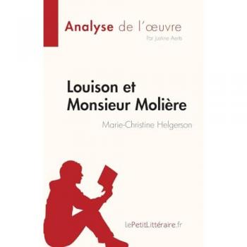 Louison et Monsieur Molière de Marie-Christine Helgerson (Analyse de l'oeuvre)