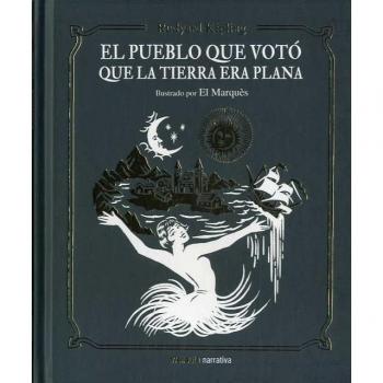 El pueblo que votó que la Tierra era plana (FICCION ILUSTRADA)