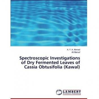 Spectroscopic Investigations of Dry Fermented Leaves of Cassia Obtusifolia (Kawal)
