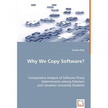 Why We Copy Software?: Comparative Analysis of Software Piracy Determinants among Pakistani and Canadian University Students