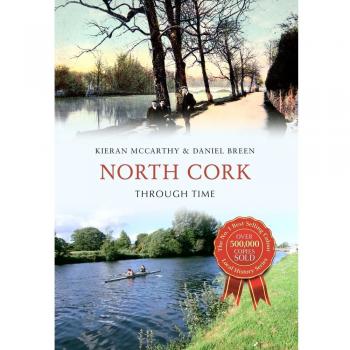North Cork Through Time
