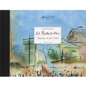 Barcelona Carnet de Voyage. El Poblenou torna a ser Nou