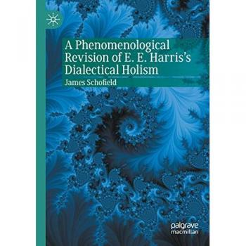 A Phenomenological Revision of E. E. Harris's Dialectical Holism