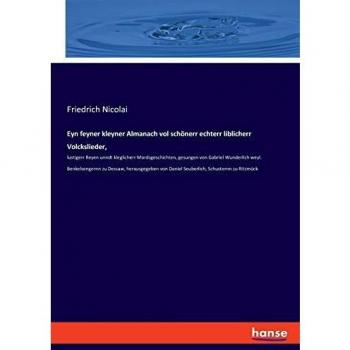 Eyn feyner kleyner Almanach vol schönerr echterr liblicherr Volckslieder