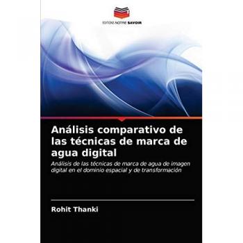 Análisis comparativo de las técnicas de marca de agua digital: Análisis de las técnicas de marca de agua de imagen digital en el dominio espacial y de transformación