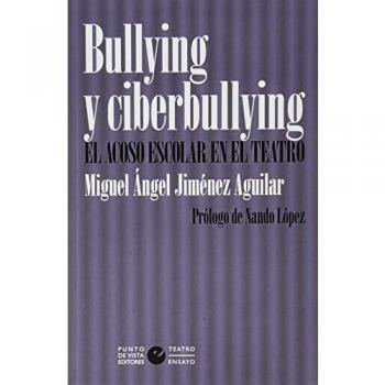 Bullying y ciberbullying: El acoso escolar en el teatro