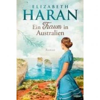 Elizabeth Haran Ein Traum In Australien: Roman