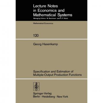 Specification and Estimation of Multiple-Output Production Functions (Lecture Notes in Economics and Mathematical Systems, 120, Band 120)