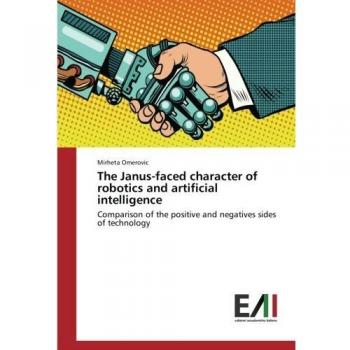 The Janus-faced character of robotics and artificial intelligence