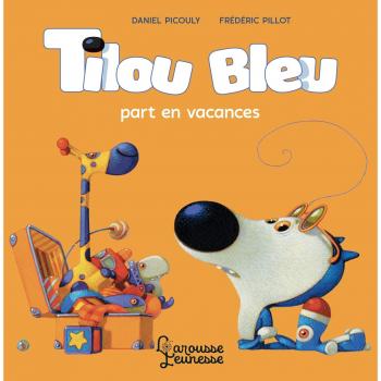Tilou bleu : Tilou bleu part en vacances