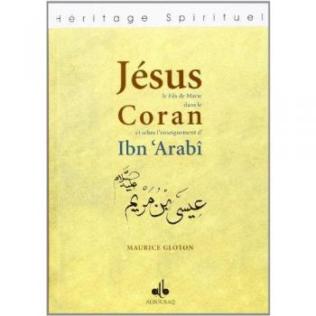 Jesus, le fils de Marie dans le Qur'an et selon l'enseignement d'Ibn Arabi