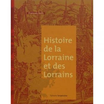 Histoire de la lorraine et des lorrains