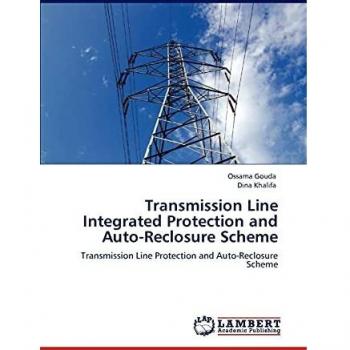 Transmission Line Integrated Protection and Auto-Reclosure Scheme: Transmission Line Protection and Auto-Reclosure Scheme