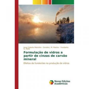 Matsinhe, Jonas Valente: Formulação de vidros a partir de cinzas de carvão mineral