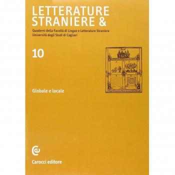Letterature straniere &. Quaderni della Facoltà di lingue e letterature straniere dell'Università degli studi di Cagliari. Globale e locale