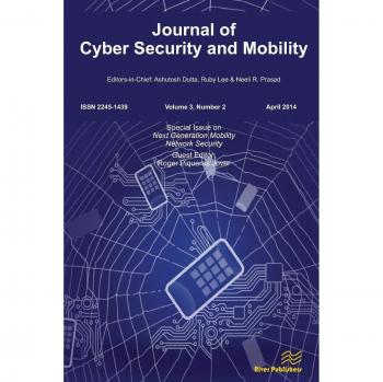 Journal of Cyber Security and Mobility 3-2 Special Issue on Next Generation Mobility Network Security