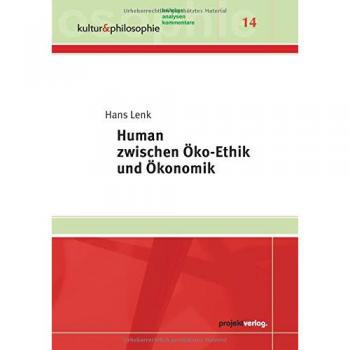 Human zwischen Öko-Ethik und Ökonomik