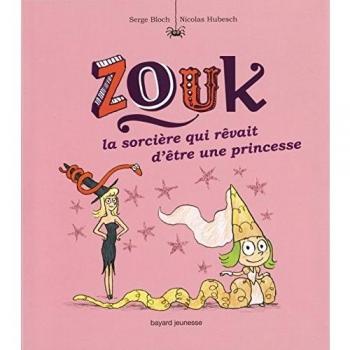 Zouk la sorcière qui rêvait d'être une princesse