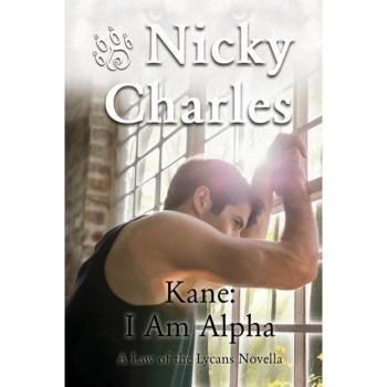 Kane : I am Alpha: A Law of the Lycans Novella, by Nicky Charles