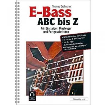 E-Bass ABC bis Z: Für Einsteiger, Umsteiger und Fortgeschrittene