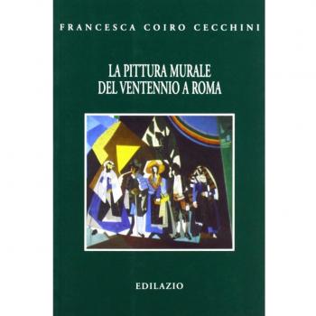 La pittura murale del ventennio a Roma