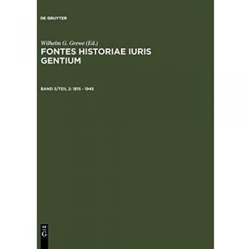 1815 – 1945 (Fontes Historiae Iuris Gentium)