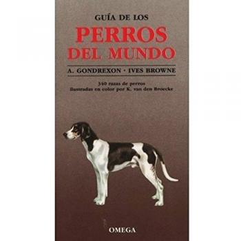 GUIA DE LOS PERROS DEL MUNDO (GUIAS DEL NATURALISTA-ANIMALES DOMESTICOS-PERROS)