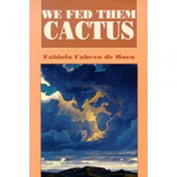 We Fed Them Cactus, Paso Por Aqui Series on Nuevomexicano Literature