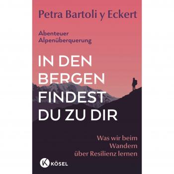 In den Bergen findest du zu dir: Was wir beim Wandern über Resilienz lernen